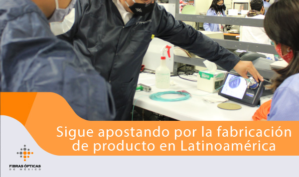 Sigue apostando por la fabricación de producto en Latinoamérica